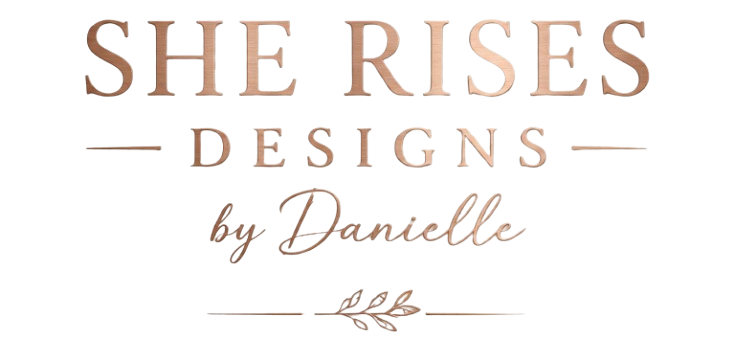 She Rises Designs by Danielle